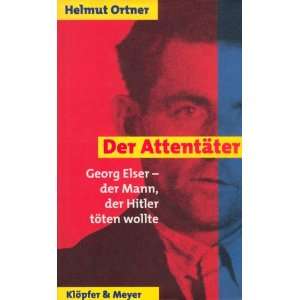  Der Attentäter   Georg Elser, der Mann, der Hitler töten 