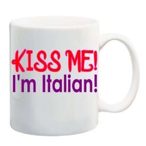    KISS ME IM ITALIAN Mug Coffee Cup 11 oz 