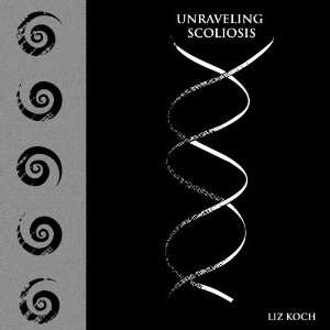  Unraveling Scoliosis Liz Koch Music