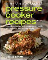 Miss Vickie`s Big Book of Pressure Cooker Recipes  