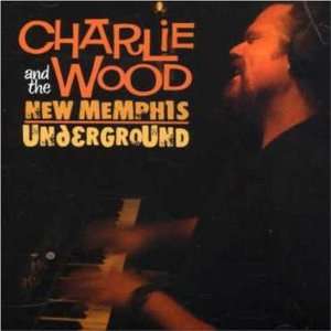   Memphis Underground Charlie Wood & the New Memphis Underground Music