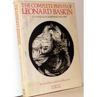 The Complete Prints of Leonard Baskin A …