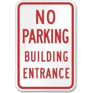  No Parking Building Entrance Engineer Grade Sign, 18 x 12 