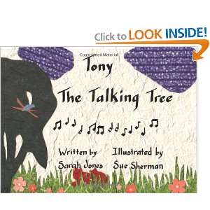   Tony the Talking Tree (9780983625100) Sarah Jones, Sue Sherman Books
