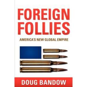    Americas New Global Empire (9781597819886) Doug Bandow Books