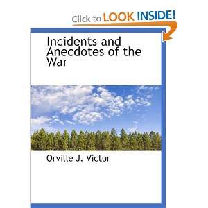  Incidents and Anecdotes of the War (9781140105992 