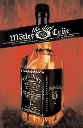 Motley Crue The Dirt Confessions of the World`s Most Notorious Rock 