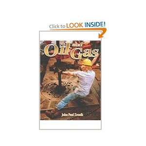 Oil and Gas (Rocks, Minerals, and Resources) John Paul Zronik 