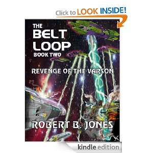 The Belt Loop (Book Two)   Revenge of the Varson Robert B. Jones 
