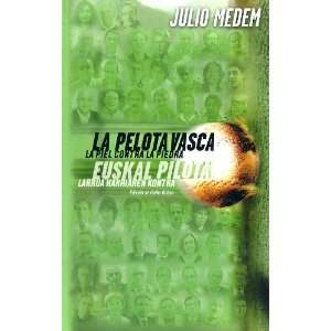  La Pelota Vasca, La Piel Contra La Piedra (Spanish Edition 