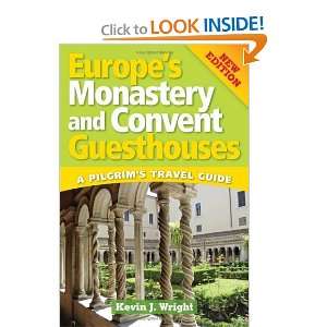 Europes Monastery and Convent Guesthouses A Pilgrims Travel Guide 