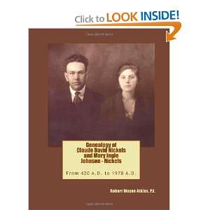  Genealogy of Claude David Nickels and Mary Ingle Johnson 