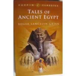  Tales of Ancient Egypt (9780140367164) Roger Lancelyn 