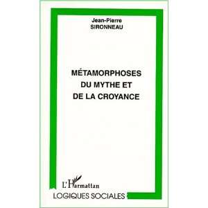  metamorphoses du mythe et de la croyance (9782738497666 