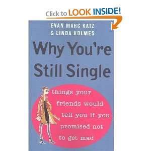  Why Youre Still Single Evan Marc/ Holmes, Linda Katz 