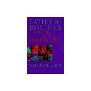  Catholic Bioethics &_Gift of Human Life  Celebrating the 