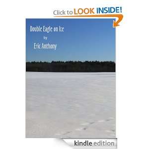 Double Eagle on Ice Eric Anthony  Kindle Store