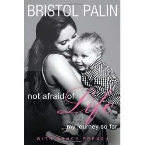   Afraid of Life My Journey So Far [Hardcover] Bristol Palin Books