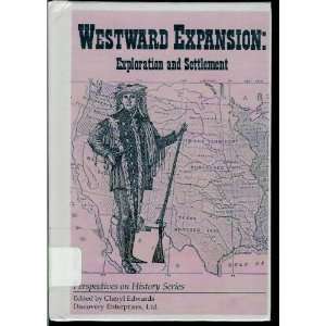  Westward Expansion Exploration and Settlement 