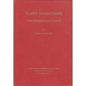 Plant nematodes, their bionomics and control Jesse Roy Christie 
