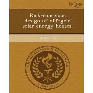  Risk conscious design of off grid solar energy houses 