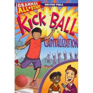 Kick Ball Capitalization (Grammar All Stars) Michael Ruscoe 