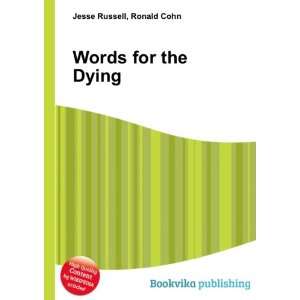  Words for the Dying Ronald Cohn Jesse Russell Books