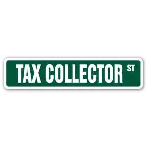  TAX COLLECTOR Street Sign IRS county city taxes gift 