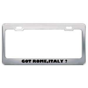 Got Rome,Italy ? Location Country Metal License Plate Frame Holder 