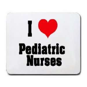  I Love/Heart Pediatric Nurses Mousepad