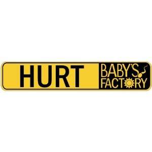   HURT BABY FACTORY  STREET SIGN