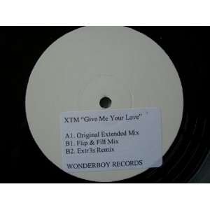  XTM Give Me Your Love 12 white label XTM Music