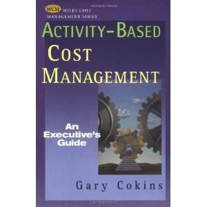  Activity based Cost Management An Executives Guide 1st 
