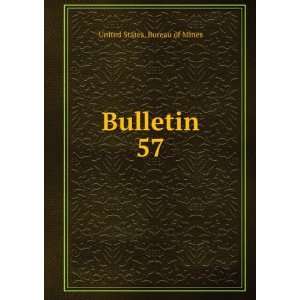  Bulletin. 57 United States. Bureau of Mines Books