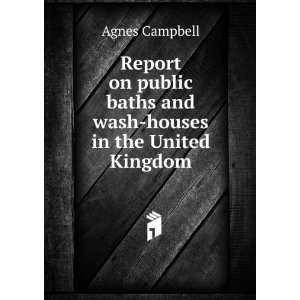   baths and wash houses in the United Kingdom Agnes Campbell Books