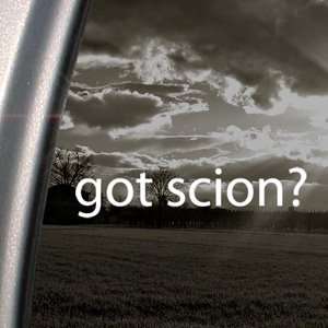  Got Scion? Decal Truck Bumper Window Vinyl Sticker 