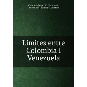  LÃ­mites entre Colombia I Venezuela Venezuela 