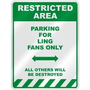  PARKING FOR LING FANS ONLY  PARKING SIGN