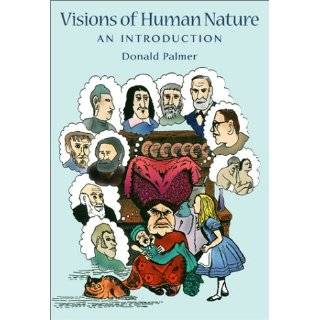 Visions of Human Nature An Introduction by Donald Palmer (Dec 31 