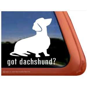  GOT DACHSHUND? Vinyl Window Decal Weiner Dog Sticker Automotive