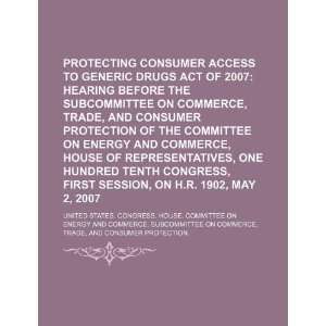  Protecting Consumer Access to Generic Drugs Act of 2007 