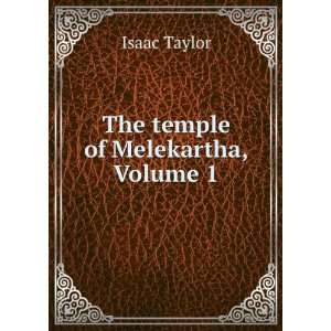  The temple of Melekartha, Volume 1 Isaac Taylor Books