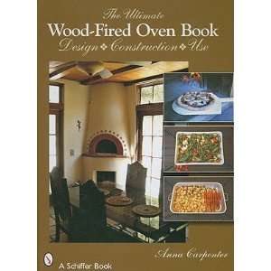  The Ultimate Wood Fired Oven Book   [ULTIMATE WOOD FIRED OVEN 