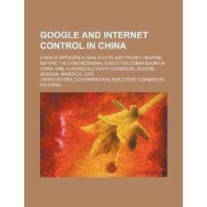 Google and Internet control in China a nexus between 