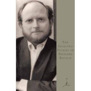   Selected Stories of Richard Bausch by Richard Bausch (Apr 23, 1996