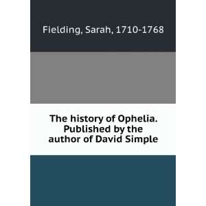  The History of Ophelia Published by the Author of David 