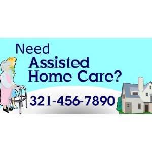  3x6 Vinyl Banner   Need Assisted Home Care Everything 