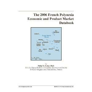  The 2006 French Polynesia Economic and Product Market 