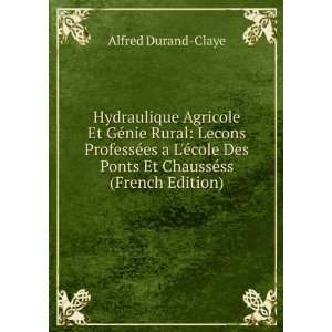   Des Ponts Et ChaussÃ©ss (French Edition) Alfred Durand Claye Books