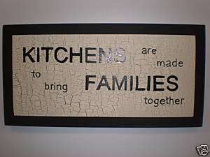 KITCHENS are made to bring Families together Wood Sign  